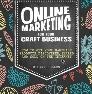 Image of Online Marketing for Your Craft Business by Hilary Pullen Paperback
