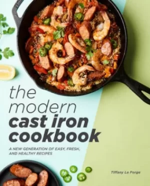 Image of The Modern Cast Iron Cookbook by Tiffany La Forge
