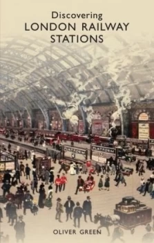 Image of Discovering London Railway Stations by Oliver Green Paperback