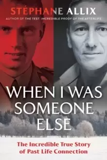 Image of When I Was Someone Else : The Incredible True Story of Past Life Connection