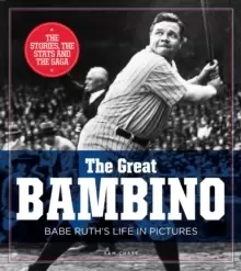 Image of The Great Bambino Babe Ruths Life in Pictures