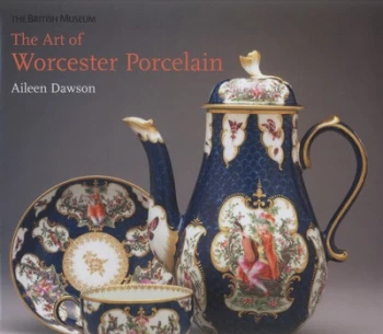 Image of The Art of Worcester Porcelain by Aileen Dawson Hardback