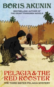 Image of Pelagia and the Red Rooster by Boris Akunin Hardback