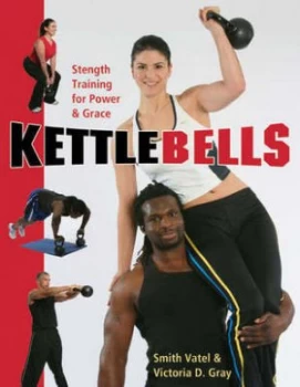 Image of Kettlebells by Smith Vatel and Victoria D Gray Paperback