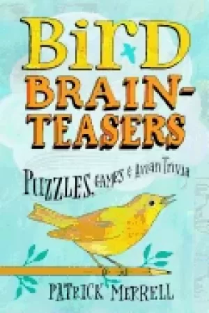 Image of bird brainteasers puzzles games and avian trivia merrell patrick