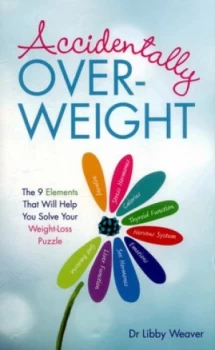 Image of Accidentally Overweight by Libby Weaver Paperback
