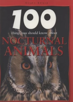 Image of 100 Things You Should Know about Nocturnal Animals by Camilla De La Bdoyre and Steve Parker Hardback