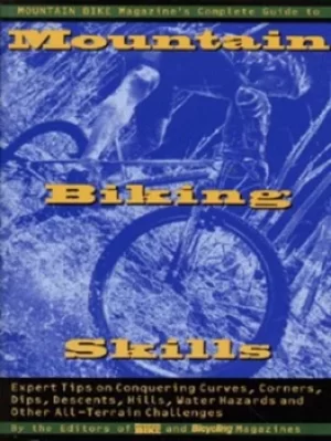 Image of Mountain Bike Magazines complete guide to mountain biking skills by Mountain Bike Magazine