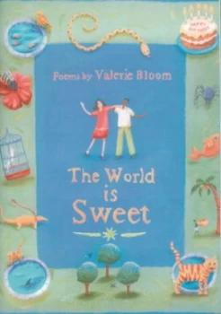 Image of The World Is Sweet by Valerie Bloom and Debbie Lush Hardback
