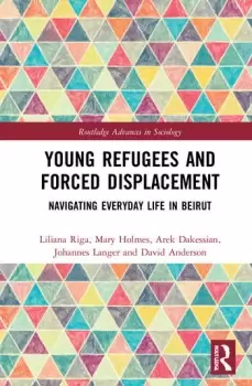 Image of Young Refugees and Forced DisplacementNavigating Everyday Life in Beirut