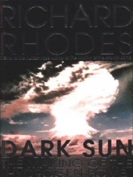Image of Dark Sun by Richard Rhodes Paperback