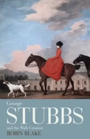Image of George Stubbs and the wide creation by Robin Blake