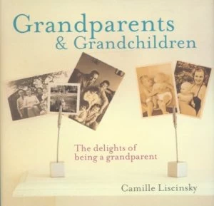 Image of Grandparents and Grandchildren by Camille Liscinsky Hardback