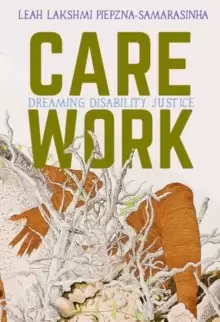 Image of Care Work : Dreaming Disability Justice
