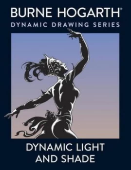 Image of Dynamic Light and Shade by Burne Hogarth Paperback