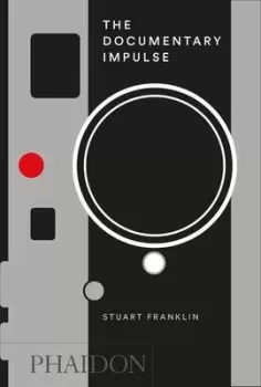 Image of The documentary impulse by Stuart Franklin