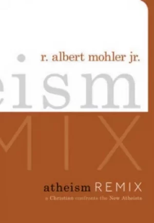 Image of Atheism remix by R. Albert Mohler