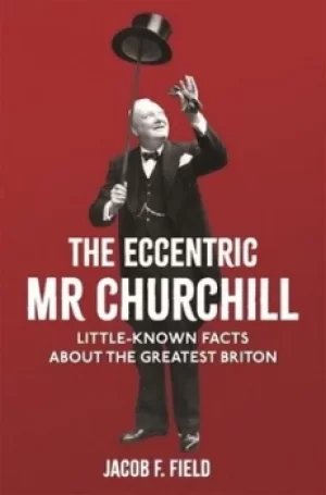 Image of The eccentric Mr Churchill by Jacob Field