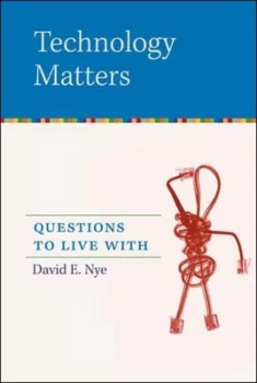 Image of Technology Matters by David E. Nye Book