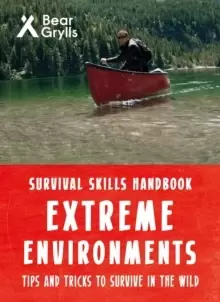 Image of Bear Grylls Survival Skills Extreme Environments