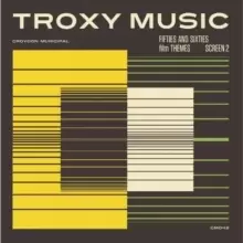 Image of Troxy Music: Fifties and Sixties