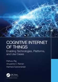 Image of Cognitive Internet of Things : Enabling Technologies, Platforms, and Use Cases