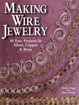 Image of Making Wire Jewelry by Helen Clegg and Mary Larom Paperback