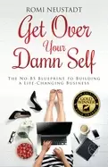 Image of get over your damn self the no bs blueprint to building a life changing bus