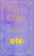 Image of fairy magic a handbook of enchanting spells charms and rituals