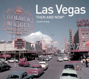 Image of Las Vegas Then and Now by Su Kim Chung Hardback