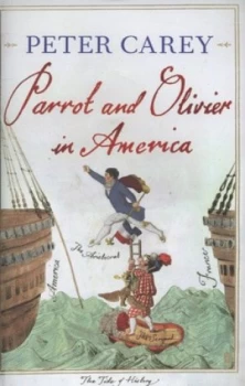 Image of Parrot and Olivier in America by Peter Carey Hardback