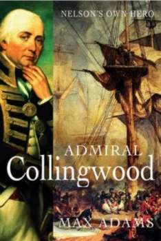 Image of Admiral Collingwood by Max Adams Hardback