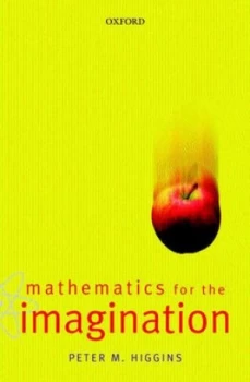 Image of Mathematics for the Imagination by Peter Higgins Book
