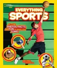 Image of Everything Sports : All the Photos, Facts, and Fun to Make You Jump!