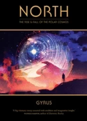 Image of north the rise and fall of the polar cosmos