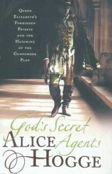 Image of Gods Secret Agents by Alice Hogge Hardback