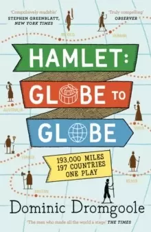 Image of Hamlet: Globe to Globe : 193,000 Miles, 197 Countries, One Play