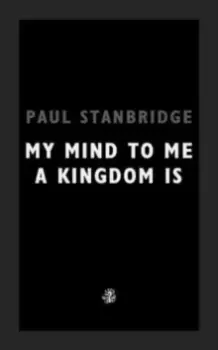 Image of My Mind To Me A Kingdom Is