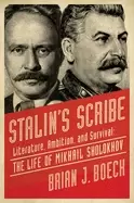 Image of stalins scribe literature ambition and survival the life of mikhail sholok
