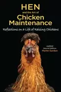 Image of hen and the art of chicken maintenance reflections on a life of raising chi