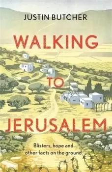 Image of Walking to Jerusalem by Justin Butcher
