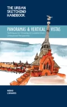 Image of The Urban Sketching Handbook Panoramas and Vertical Vistas : Techniques for Drawing on Location from Unexpected Perspectives Volume 13