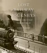 Image of lost railway journeys from around the world