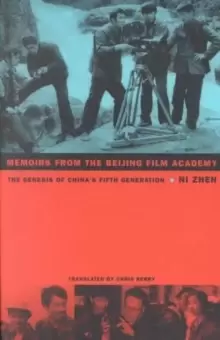 Image of Memoirs from the Beijing Film Academy : The Genesis of China's Fifth Generation