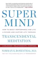 Image of super mind how to boost performance and live a richer and happier life thro