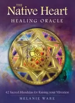 Image of The Native Heart Healing Oracle by Melanie Ware