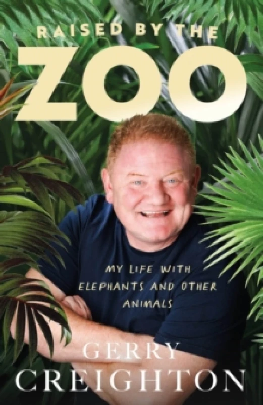 Image of Raised by the Zoo. Hardback. By Gerry Creighton Books