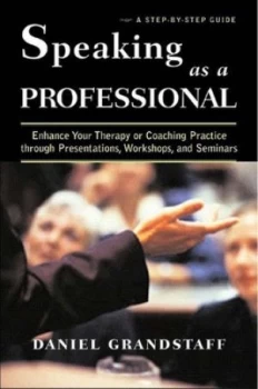 Image of Speaking As a Professional by Dan Grandstaff Hardback