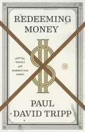 Image of redeeming money how god reveals and reorients our hearts