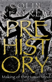 Image of Prehistory by Colin Renfrew Hardback